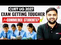 CUET Commerce 2027 | Is CUET Exam Getting Tougher Every Year? 😱 Complete Reality Check
