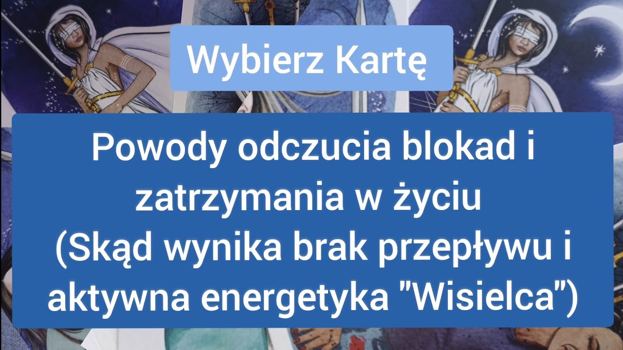 Powody odczucia blokad w życiu 🌿Wybierz kartę