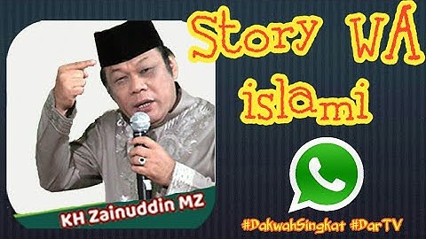 Download Video Story Wa Ceramah Singkat Kh Zainudin Mz Mp3 Free And Mp4