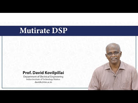 Lec 30 (Part-1) - Multirate DSP