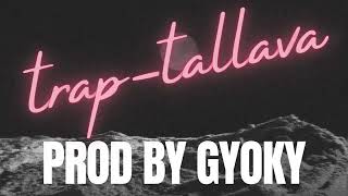 [FREE] TRAP - TALLAVA (PROD BY GYOKY)