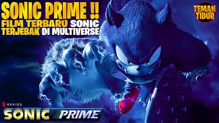 THE NEW SONIC FILM - Alur Cerita 'SONIC PRIME' (PART1)