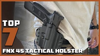 7 Best Holsters for FNX 45 Tactical: Comfort and Security