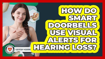 How Do Smart Doorbells Use Visual Alerts For Hearing Loss? - Everyday Hearing Help