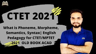 What is Phoneme, Morpheme, Semantics, Syntax| English Pedagogy for CTET/MPTET -2021  OLD BOOK ACAD