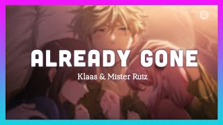 🍀[1 HOUR LOOP] Already Gone - Klaas & Mister Ruiz ♪♪ (Lyrics)