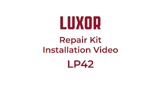 Luxor LP42 Repair Kit Installation