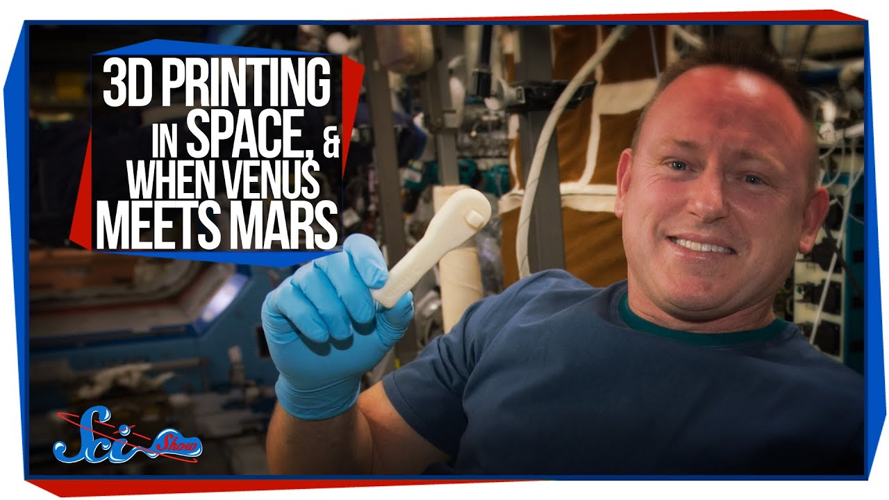3D Printing in Space, and When Venus Meets Mars