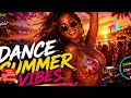 🏖️ Dance Summer Vibes | Feel-Good Summer Dance Music | Sunset Beach Party ☀️