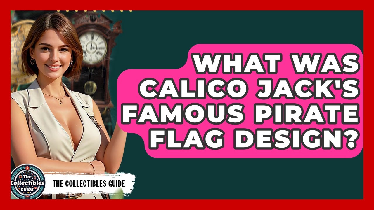 What Was Calico Jack's Famous Pirate Flag Design? - The Collectibles Guide