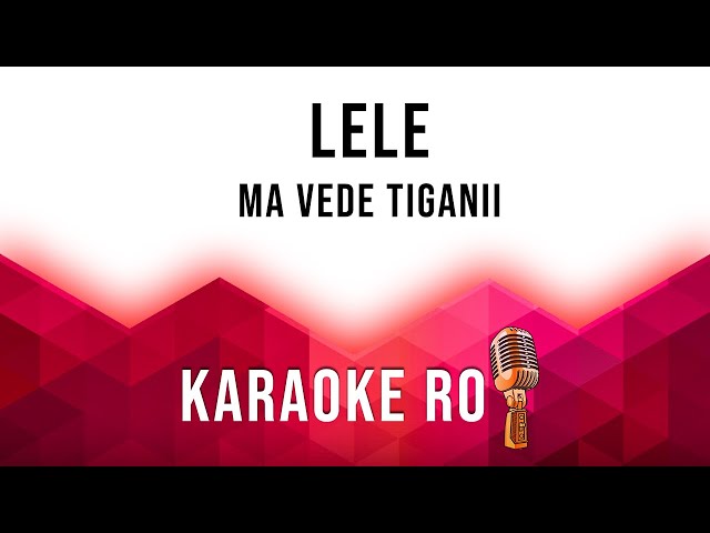 Lele  - Ma vede tiganii - Na janau - Karaoke class=