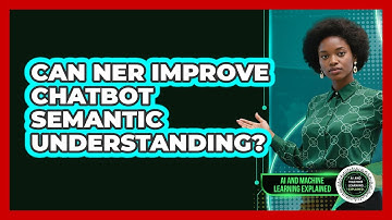 Can NER Improve Chatbot Semantic Understanding?