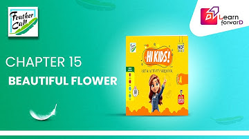 LEARN FORWARD | FEATHER CAP | ART & ACTIVITY SKILLBOOK A | CHAPTER-15 | BEAUTIFUL FLOWER