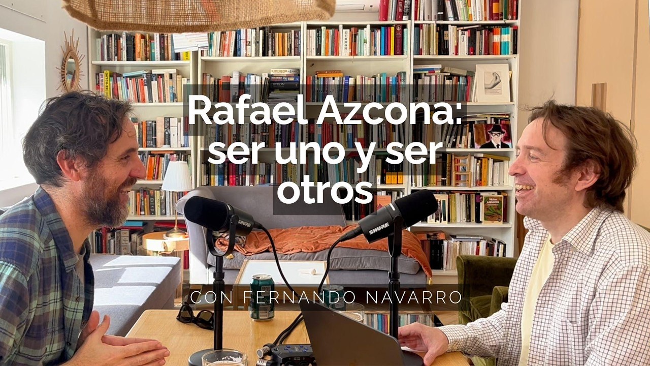 Rafael Azcona: ser uno y ser otros, con Fernando Navarro