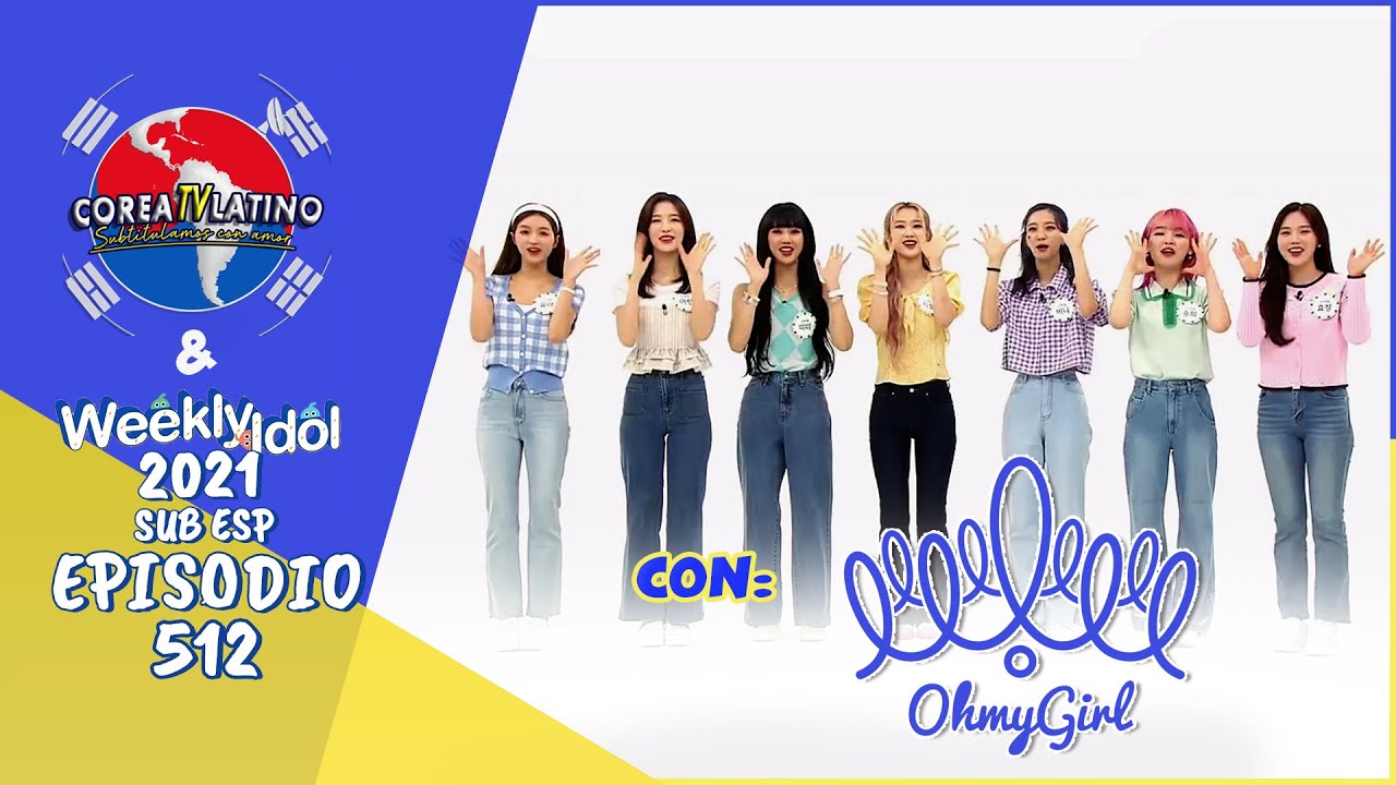 [Sub Español] Oh My Girl - Weekly Idol E.512