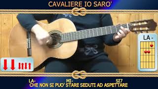 Cavaliere io sarò