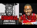 From CRIMINAL to NBA STAR? The John Wall Story