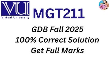 MGT211 GDB: 1 SOLUTION FALL 2025/2026 | MGT211 GDB SOLUTION | MGT211 GDB 100% CORRECT | #MGT211