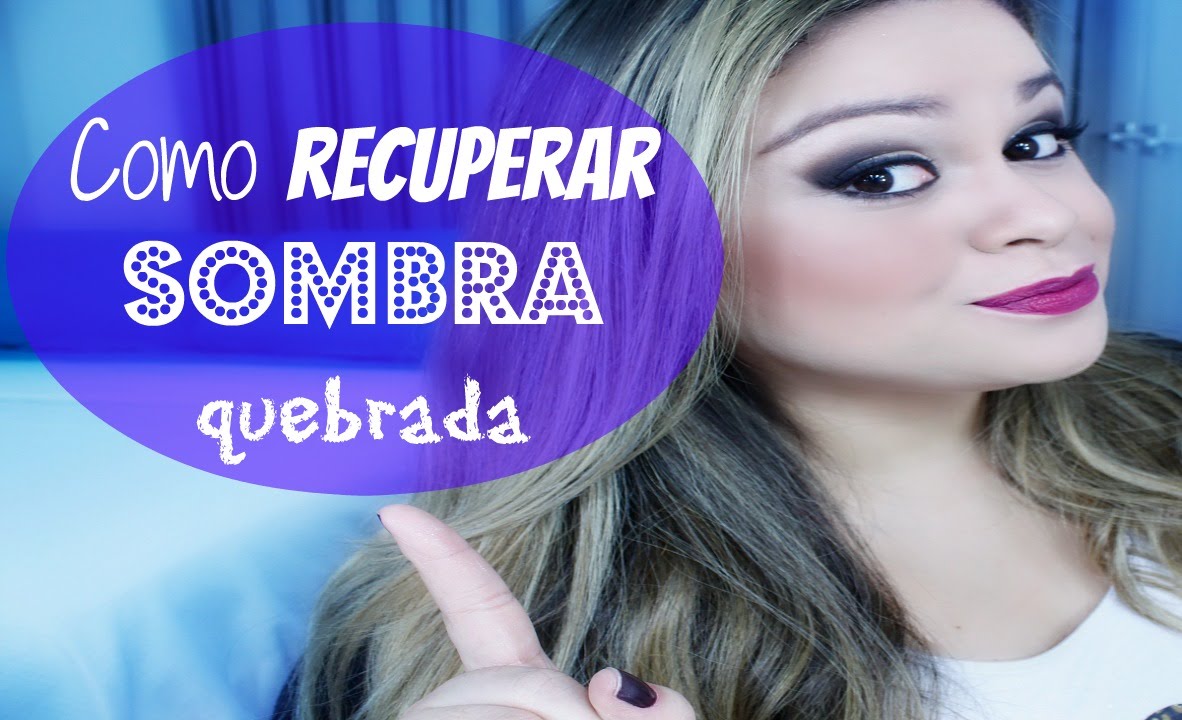 Como recuperar sombra quebrada Dica em 2 minutos YouTube
