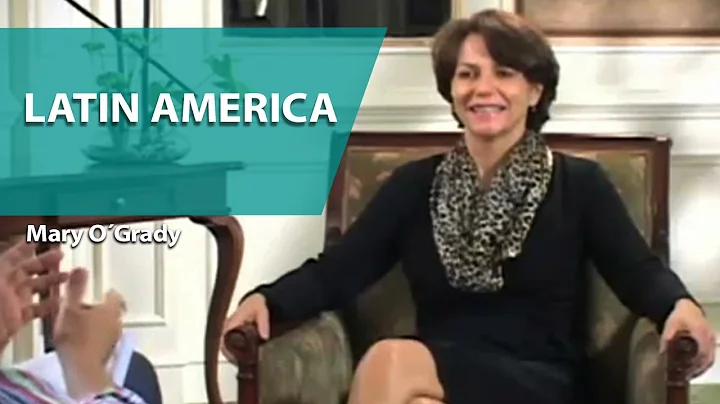 Mary OGrady talks about Latin America