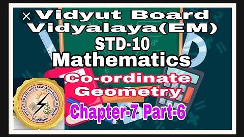 1269.Std-10,Mathematics,Chapter-7,Part-6.Co Ordinate Geometry | BHAGYESH THAKKAR