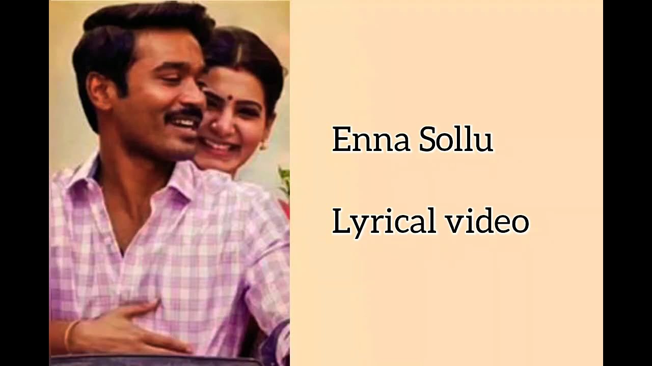 Enna Sollu Song Lyrical Video