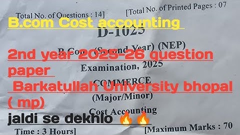 B.COM QUESTION PEPER 2025🔥🔥!! COST ACCOUNTING!! solution peper Barkatullah University!!