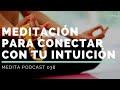 Meditación para conectar con tu intuición. MDT038