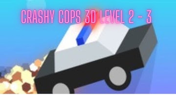 Crashy Cops 3D (Android İOS Gameplay) Level 2