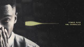 Tyrez Flyz -  U N I T S U K U L I K E (Avelino Mondlane Remix)