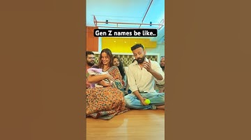 Gen Z names be like! #shorts | Be YouNick