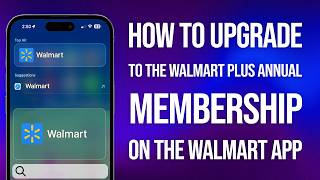 How To Upgrade To Walmart Plus Annual Membership On The Walmart App: Guide!