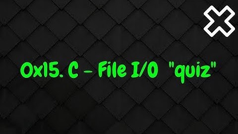 0x15. C - File I/O alx quiz