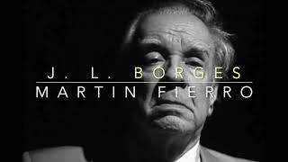 J. L. BORGES - Martín Fierro -