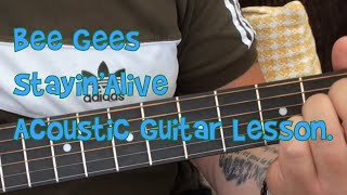 Video thumbnail of "Bee Gees-Stayin’Alive-Acoustic Guitar Lesson."