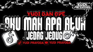 DJ AKU MAH APA ATUH 🔥 BOOTLEG ENAKEUN X MELODY JEDAG JEDUG GACOR 🔥 YUDI PRAYOGA 