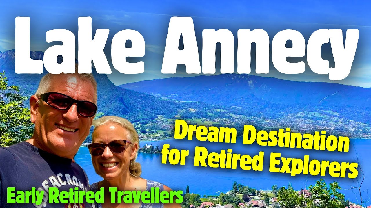 Lake Annecy, A Dream Destination for Retired Explorers #retired #travel #france
