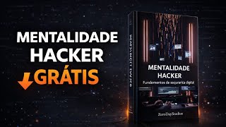 Mentalidade Hacker O Livro Gratuito Que Todo Iniciante Precisa