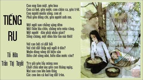Bài thơ: Tiếng ru - Tố Hữu - Trần Thị Tuyết diễn ngâm