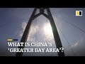 China's ambitious plan to develop it own ‘Greater Bay Area’