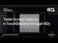 Tablet screen capture in touc.esigner through ndi