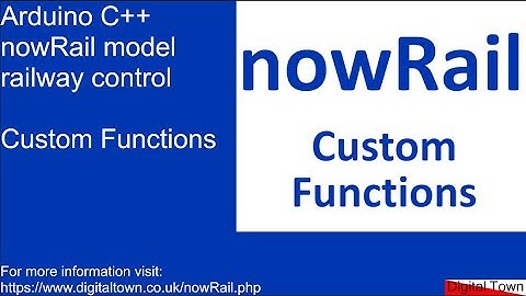 #86 Arduino C++ nowRail model railway control - Creating Custom Functions