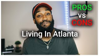 Living In Atlanta: Pros & Cons (2021)