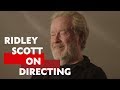 Theres no generic learning process  ridley scott on directing