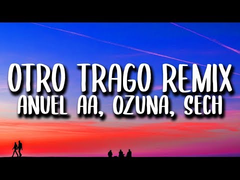 anuel-aa,-ozuna,-sech---otro-trago-remix-(letra)-ft.-darell,-nicky-jam