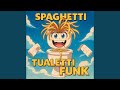 SPAGHETTI TUALETTI FUNK 