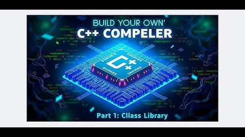 Build your own C++ compiler - Part 1 (class library) || code with the Div || major project in C++.