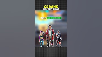 CS Rank New Top 3 Character Skills Combinations | Free Fire