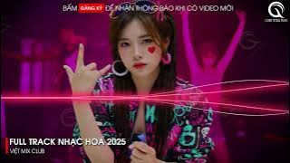 NHẠC TRUNG QUỐC REMIX 2025 - NHẠC HOA REMIX HOT TIKTOK - FULL SET NHẠC TRUNG REMIX HAY 2025