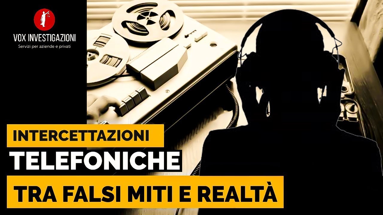 Quello che ancora non sapevi sulle intercettazioni telefoniche